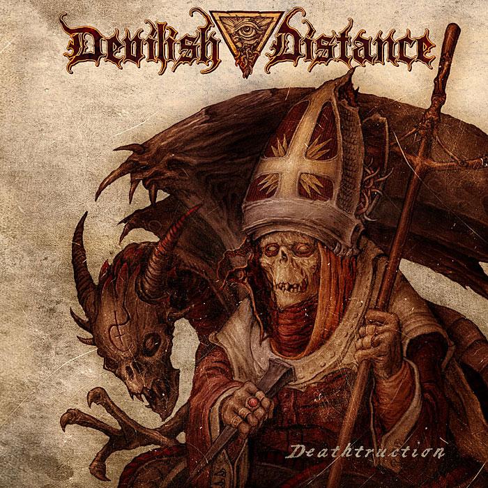 Подробности нового альбома DEVILISH DISTANCE - Deathtruction (2010)