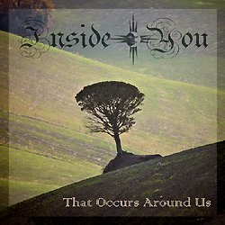 Подробности нового альбома INSIDE YOU - That Occurs Around Us (2011)