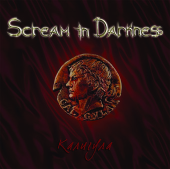 Новый сингл SCREAM IN DARKNESS - Калигула